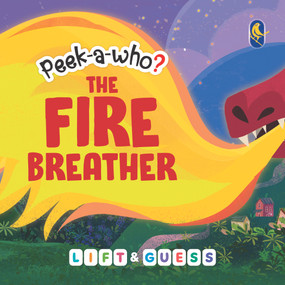 Peek-a-who: The Fire Breather, Lift and Guess by Pipit Oria, 9789377303228