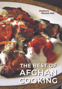 The Best of Afghan Cooking, Second Edition by Zarghuna Adel, 9780781814744