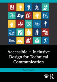 Accessible + Inclusive Design for Technical Communication by Adam Strantz, 9781041108191