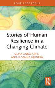 Stories of Human Resilience in a Changing Climate by Silvia Anna Ainio, Susanna Gionfra, 9781032797526