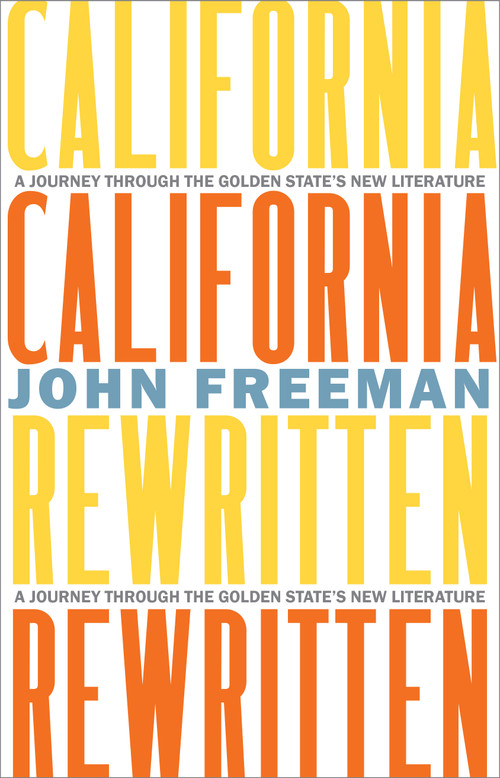 California Rewritten (A Journey Through the Golden State's New Literature) by John Freeman, 9781597147606