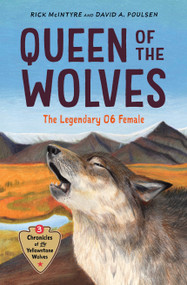 Queen of the Wolves (The Legendary 06 Female) by Rick McIntyre, David Poulsen, 9781778404931