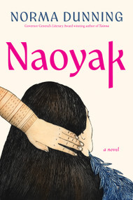 Naoyak (A Novel) by Norma Dunning, 9781771624985