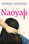 Naoyak (A Novel) by Norma Dunning, 9781771624985