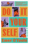 Do It Yourself (A Novel) by Emer O'Toole, 9781771624886