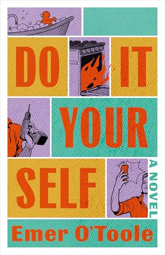 Do It Yourself (A Novel) by Emer O'Toole, 9781771624886