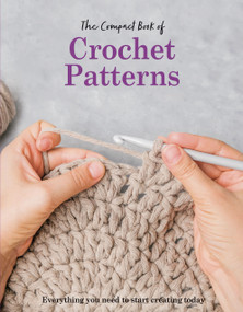 The Compact Book of Crochet Patterns (Everything you need to start creating today) by Katherine Marsh, 9781917259866