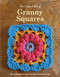 The Compact Book of Granny Squares (Everything you need to start creating today) by Caroline Smith, 9781917259880