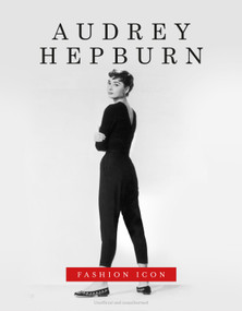 Audrey Hepburn - Fashion Icon by Alison James, 9781917259897