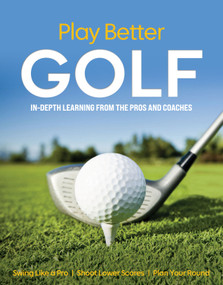 Play Better Golf (In-Depth Learning From the Pros and Coaches) by Various, 9781917259996