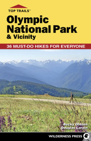 Top Trails: Olympic National Park & Vicinity (36 Must-Do Hikes for Everyone) by Douglas Lorain, Rebecca Ohlsen, 9781643591087