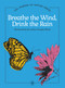 Breathe the Wind, Drink the Rain by Douglas Wood, 9781647556136