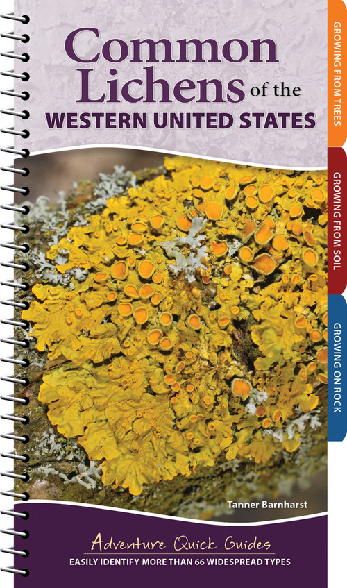 Common Lichens of the Western United States (Easily Identify 66 Widespread Types) by Tanner Barnharst, 9781647557058