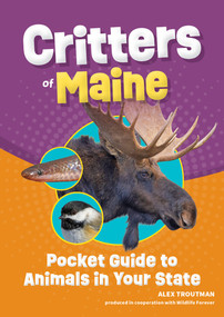 Critters of Maine (Pocket Guide to Animals in Your State) by Alex Troutman, 9781647556846