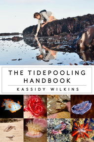 The Tidepooling Handbook by Kassidy Wilkins, 9781597147484