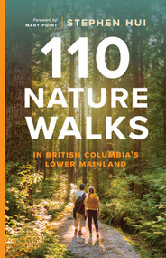 110 Nature Walks in British Columbia's Lower Mainland by Stephen Hui, Mary Point, 9781771649049