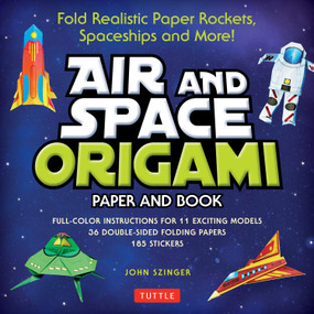 Air and Space Origami (Full-Color Instructions for 11 Exciting Models with 36 Double-Sided Folding Papers and 185 Stickers) by John Szinger, Kostya Vints, 9784805321126