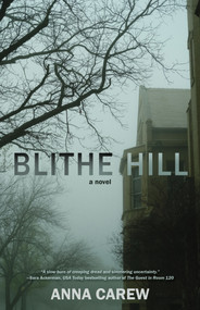 Blithe Hill (A Novel) by Anna Carew, 9781636287164