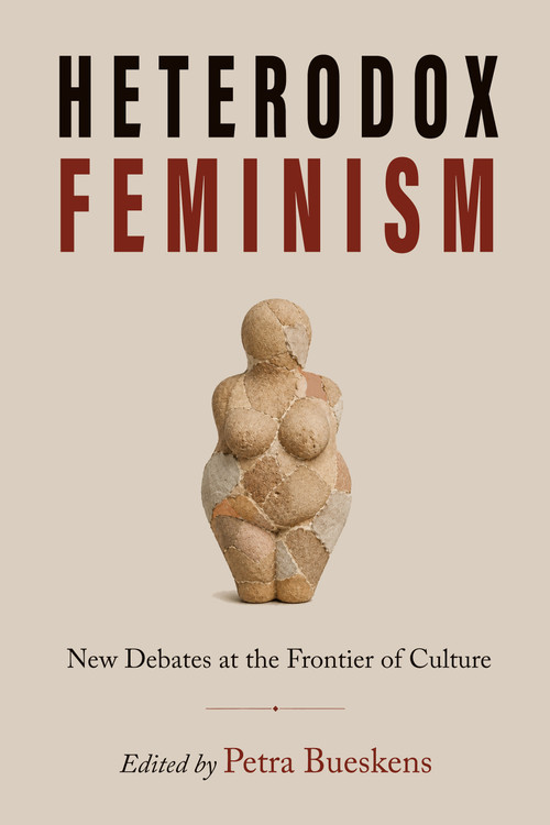 Heterodox Feminism (New Debates at the Frontier of Culture) by Petra Bueskens, Julie Bindel, 9781634313063