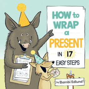 How to Wrap a Present in 17 Easy Steps by Bambi Edlund, 9781771477550