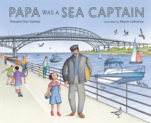 Papa Was a Sea Captain by Thereza Dos Santos, Marie Lafrance, 9781771476904
