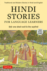 Hindi Stories for Language Learners (Traditional and Modern Stories in Hindi and English) by Sonia Sharma, Santosh Sharma, 9780804853392