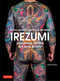 Irezumi: Japanese Tattoo Art and Artists (Stories, Symbols, Identities and Myths) by Costanza Brogi, 9784805321102