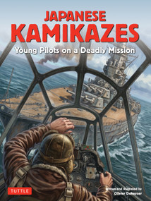 Japanese Kamikazes (Young Pilots on a Deadly Mission) by Olivier Dekeyser, 9784805321171
