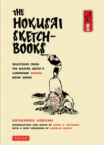 The Hokusai Sketchbooks (Selections from the Master Artist's Landmark MANGA Book Series) by Katsushika Hokusai, James A. Michener, Andreas Marks, 9784805320303