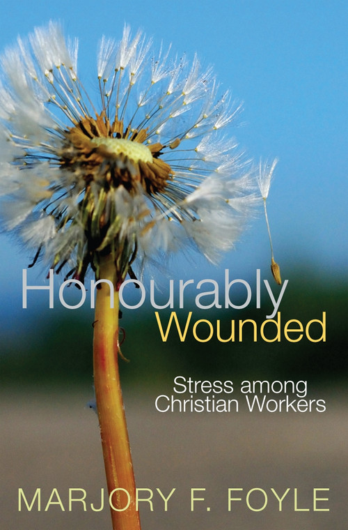 Honourably Wounded (Stress among Christian Workers) by Marjory F Foyle, 9781854245434