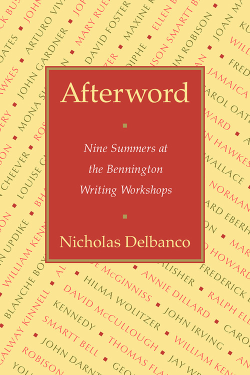 Afterword (Nine Summers at the Bennington Writing Workshops) by Nicholas Delbanco, 9781567928884