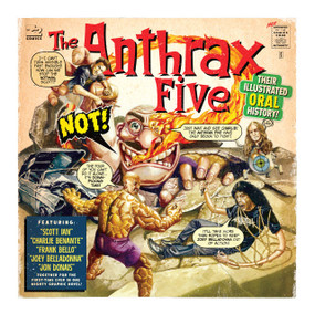 NOT: The Illustrated Oral History of Anthrax by Steve Kurth, Stan Yak, 9798886562910