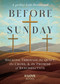 Before Sunday (Walking Through the Quiet, the Cross, and the Promise of Resurrection, 40-Day Lent Devotional) by K-LOVE Books, 9781637636473