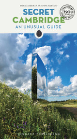 SECRET CAMBRIDGE - AN UNUSUAL GUIDE by Isobel Akerman, 9782387151827
