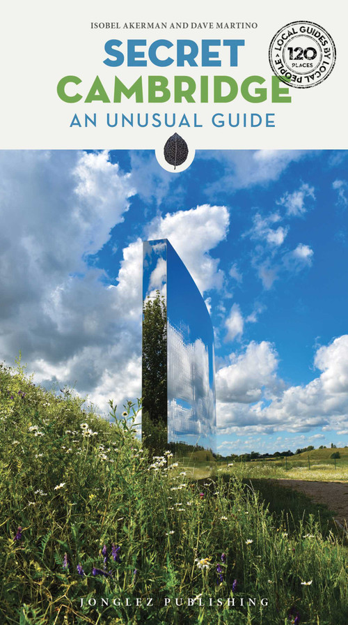 SECRET CAMBRIDGE - AN UNUSUAL GUIDE by Isobel Akerman, 9782387151827