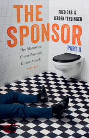 The Sponsor Part II (The Marostica Chess Festival Under Attack) by Fred Das, Jeroen Terlingen, 9789083616483