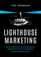 Lighthouse Marketing (How to Build a Local Brand by Promoting Your Community (Instead of Promoting Yourself)) by Tim Chermak, 9798891883390