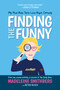 Finding the Funny (My Mad Ride Thru Late-Night Comedy) by Madeleine Smithberg, Betsy Block, 9798895657942