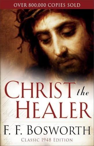 Christ the Healer by F. F. Bosworth, 9780800773632