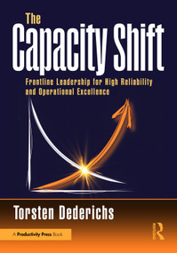 The Capacity Shift (Frontline Leadership for High Reliability and Operational Excellence) by Torsten Dederichs, 9781041354680