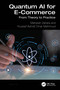 Quantum AI for E-Commerce (From Theory to Practice) by Mahwish Zahara, Youssef Ashraf Omar Mahmoud, 9781041282556