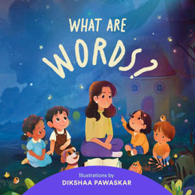 What Are Words? by Karis Parenting, Dikshaa Pawaskar, 9798993737928