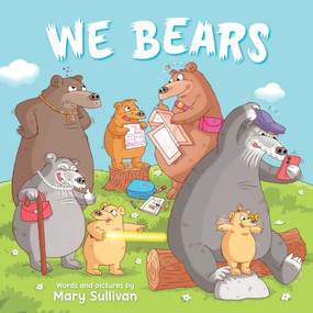 We Bears by Mary Sullivan, Mary Sullivan, 9781534113893