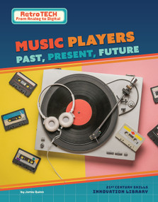 Music Players: Past, Present, Future by Jamie Quinn, 9781668987575