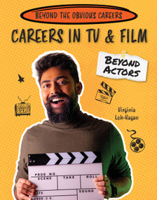 Careers in TV & Film Beyond Actors by Virginia Loh-Hagan, 9781668987810