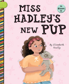 Miss Hadley's New Pup by Elizabeth Scully, Makenzie McCarthy, 9781668987162
