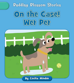 On the Case! Wet Pet by Cecilia Minden, Becky Down, 9781668987001