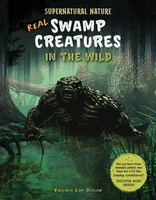 Real Swamp Creatures in the Wild by Stephanie Feldstein, 9781668988039