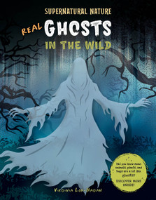 Real Ghosts in the Wild by Stephanie Feldstein, 9781668989074