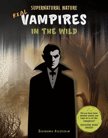 Real Vampires in the Wild by Stephanie Feldstein, 9781668989067
